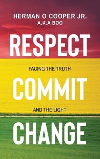 Respect, Commit, Change