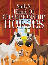 Bokomslag för "Sally's Home of Championship Horses"