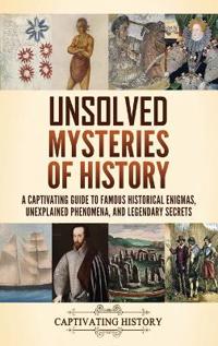 Unsolved Mysteries of History
