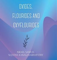 Oxides, Flourides and Oxyflourides
