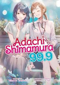 Adachi and Shimamura (Light Novel) Vol. 99.9