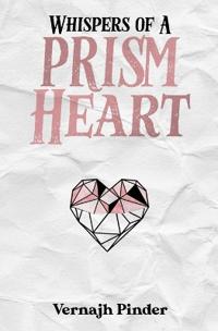 Whispers of A Prism Heart