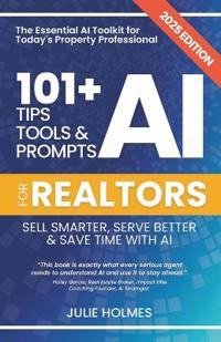 101+ AI Tips, Tools and Prompts for Realtors