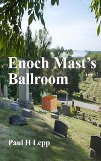 Bokomslag för "Enoch Mast's Ballroom"