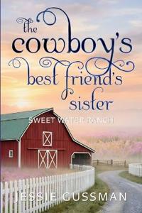 Bokomslag för "The Cowboy's Best Friend's Sister"