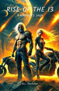 Bokomslag för "Rise of the 13, A Warrior's Saga"