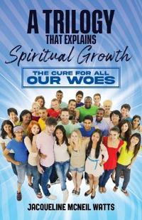 Bokomslag for "A Trilogy That Explains Spiritual Growth"
