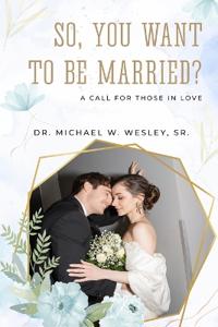 So, You Want to Be Married?