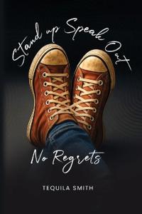 Stand Up, Speak Out No Regrets