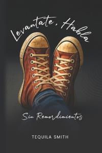 Levantate, Habla Sin Remordimientos
