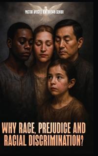 Why Race, Prejudice and Discrimination?
