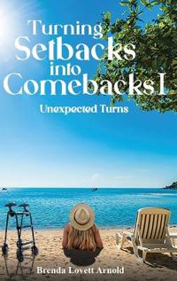 Turning Setbacks Into Comebacks I