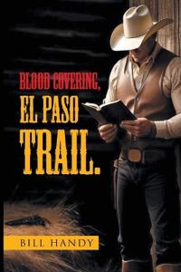 Bokomslag for "Blood Covering, EL PASO TRAIL."