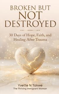 Broken But Not Destroyed