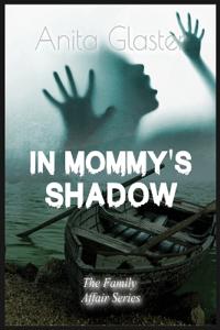 Glaster, A: In Mommy's Shadow