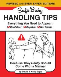 Safe Baby Handling Tips (Revised and Even Safer Edition)
