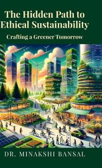 Bokomslag for "The Hidden Path to Ethical Sustainability"