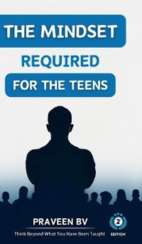 The Mindset Required for the Teens (2nd Edition)
