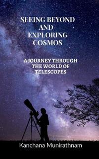 Seeing Beyond and Exploring Cosmos