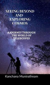 Seeing Beyond and Exploring Cosmos
