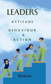 Bokomslag för "Leaders Attitude, Behaviour & Action"