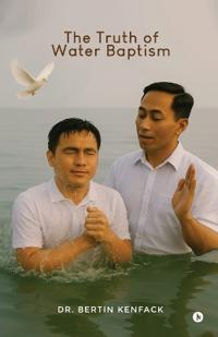 The Truth of Water Baptism
