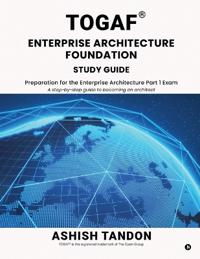 TOGAF(R) Enterprise Architecture Foundation Study Guide