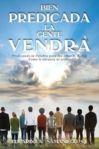Bien Predicada la Gente Vendra