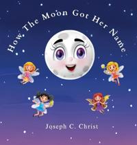 How The Moon Got Her Name