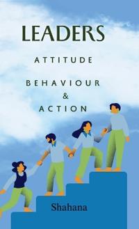 Bokomslag för "Leaders Attitude, Behaviour & Action"