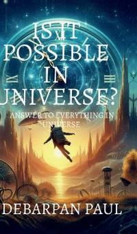 Is It Possible in Universe?