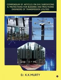 Compendium of Articles on Ehv Substations and Protections