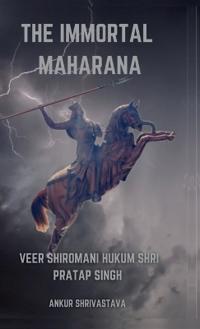 The Immortal Maharana