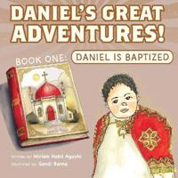 Daniel's Great Adventures! Book One