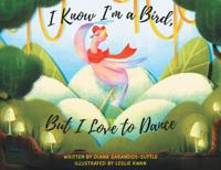 Kirjan kansi "I Know I'm a Bird, But I Love to Dance"
