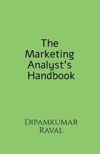 The Marketing Analyst's Handbook