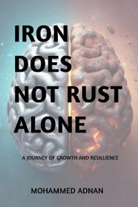 Iron Does Not Rust Alone