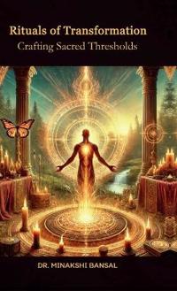 Rituals of Transformation