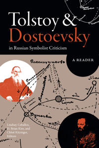 Tolstoy and Dostoevsky in Russian Symbolist Criticism