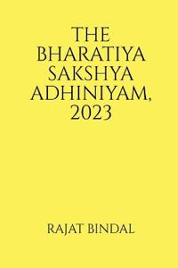 The Bharatiya Sakshya Adhiniyam, 2023