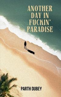 Bokomslag for "Another Day in Fuckin' Paradise"