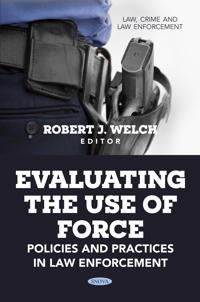 Evaluating the Use of Force: Policies and Practices in Law Enforcement