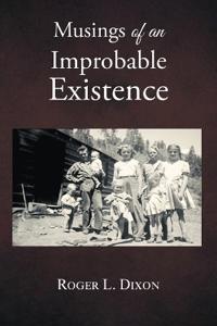 Musings of an Improbable Existence