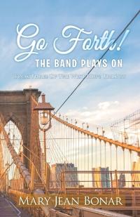 Go Forth! The Band Plays On