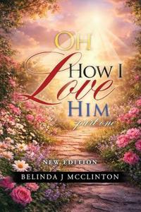 OH How I Love Him-Part One (New Edition)