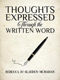 Bokomslag for "Thoughts Expressed Through the Written Word"