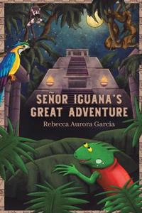 Señor Iguana’s Great Adventure