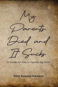 My Parents Died and It Sucks