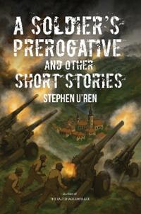 Bokomslag för "A Soldier's Prerogative and Other Short Stories"