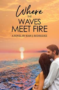 Where the Waves Meet Fire